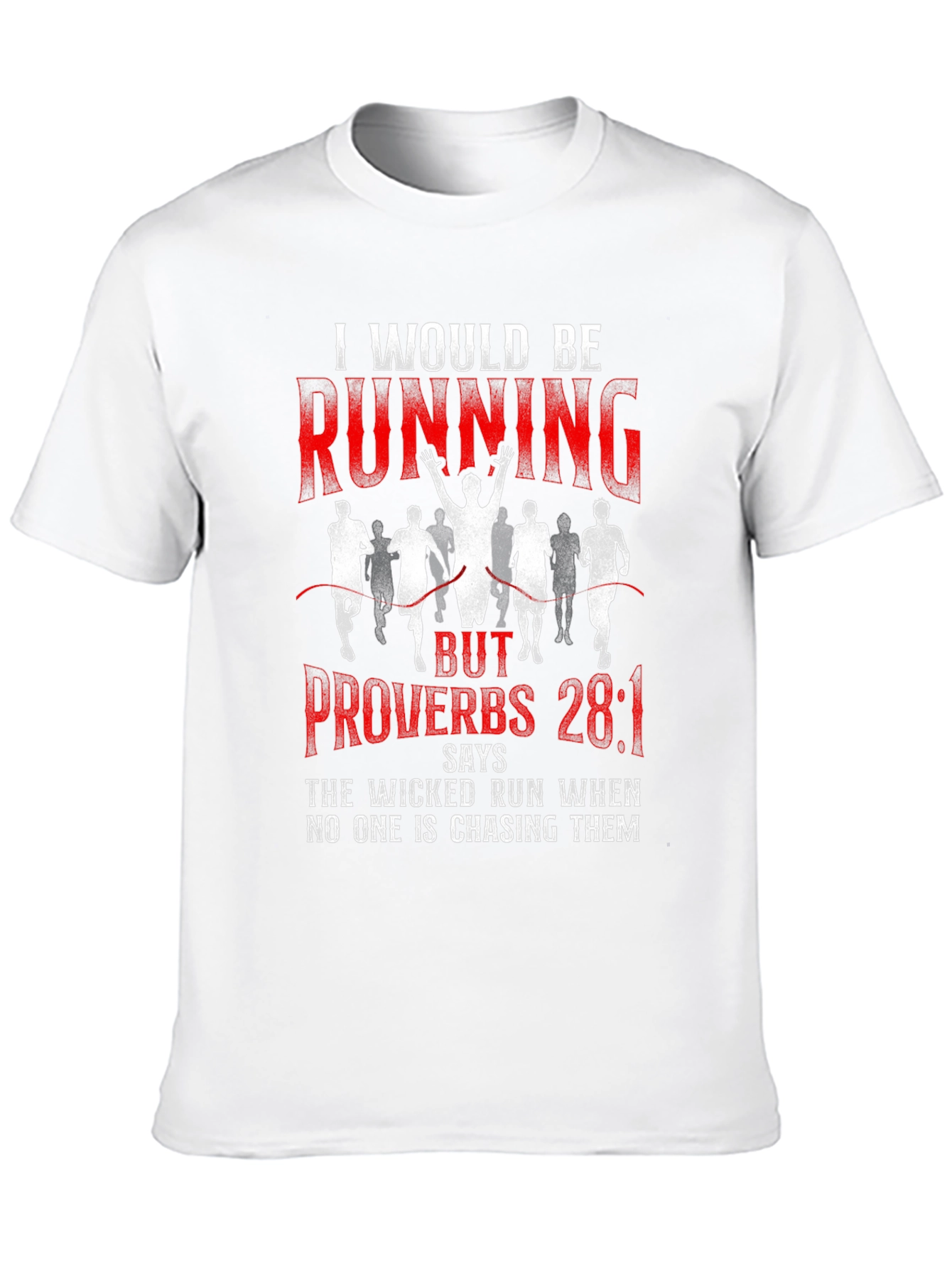 I Would Be Running Proverbs 28:1 T-Shirt