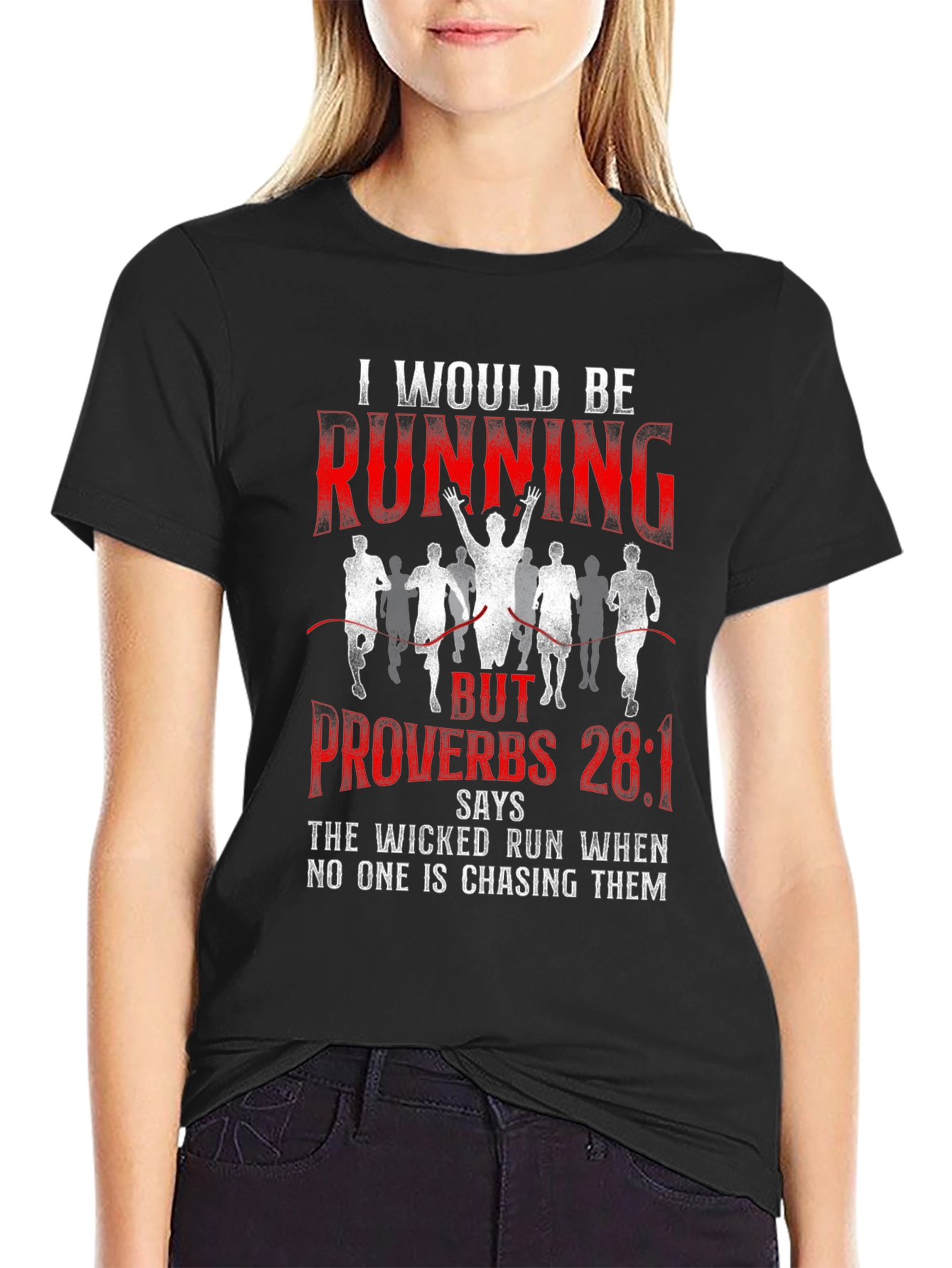 I Would Be Running Proverbs 28:1 T-Shirt