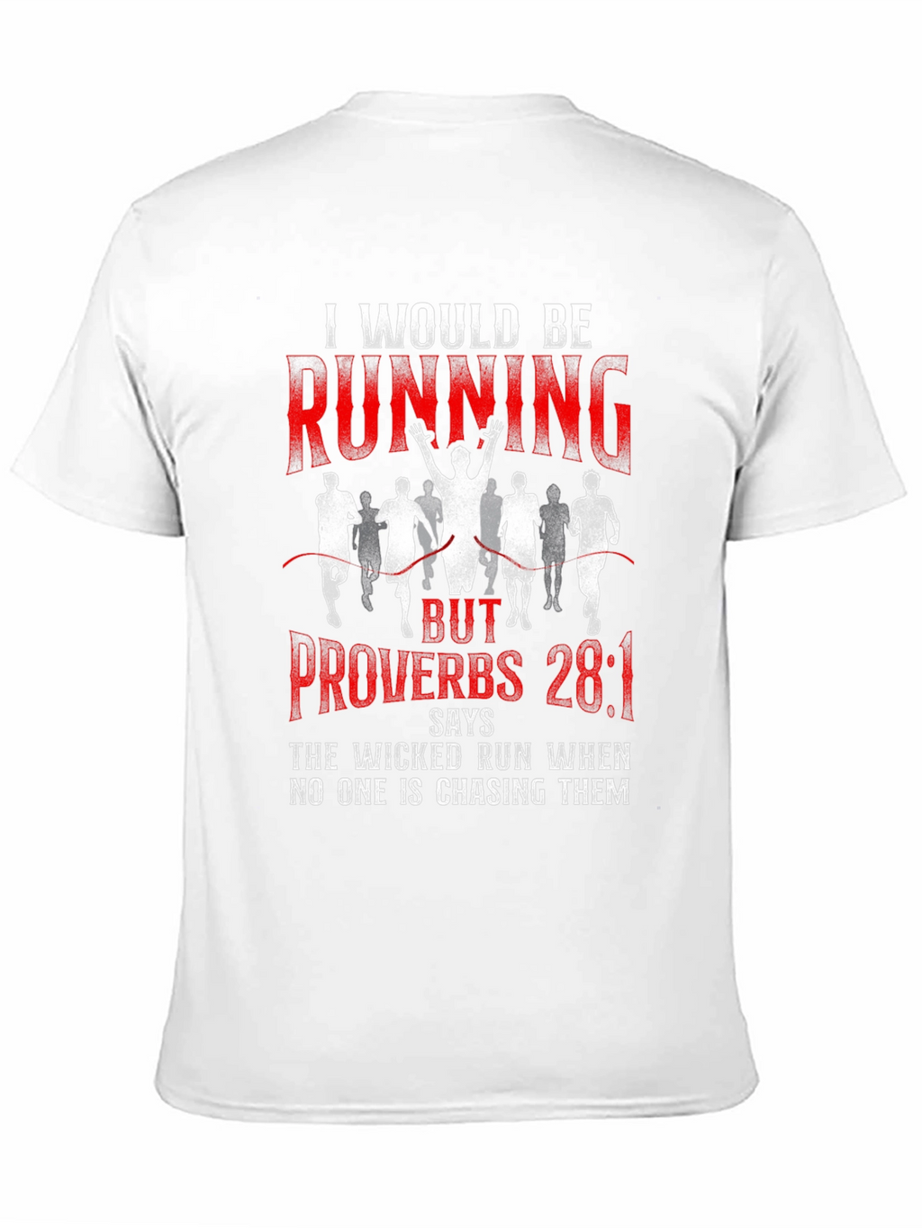I Would Be Running Proverbs 28:1 T-Shirt