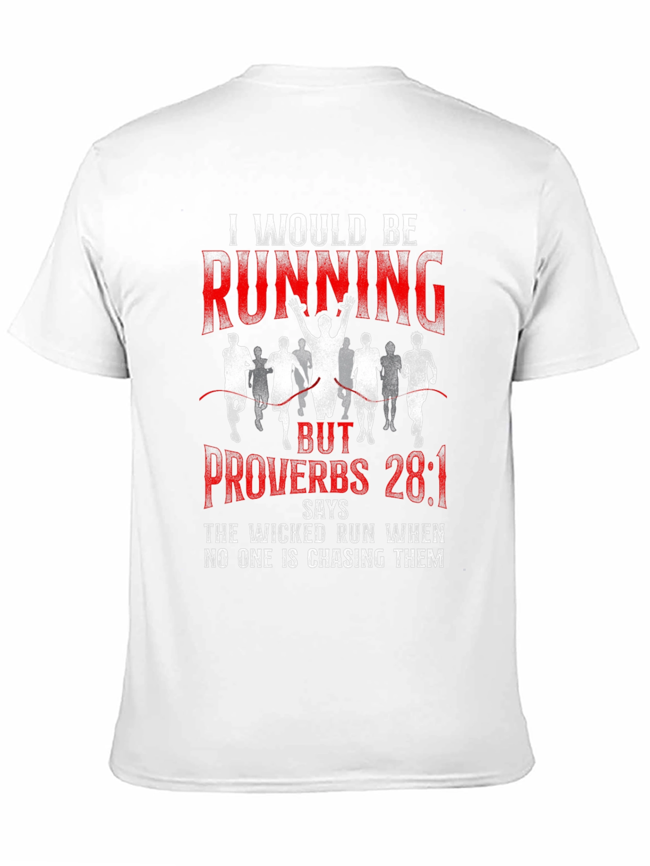 I Would Be Running Proverbs 28:1 T-Shirt