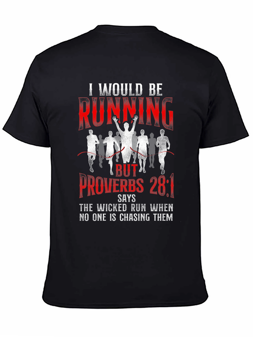 I Would Be Running Proverbs 28:1 T-Shirt