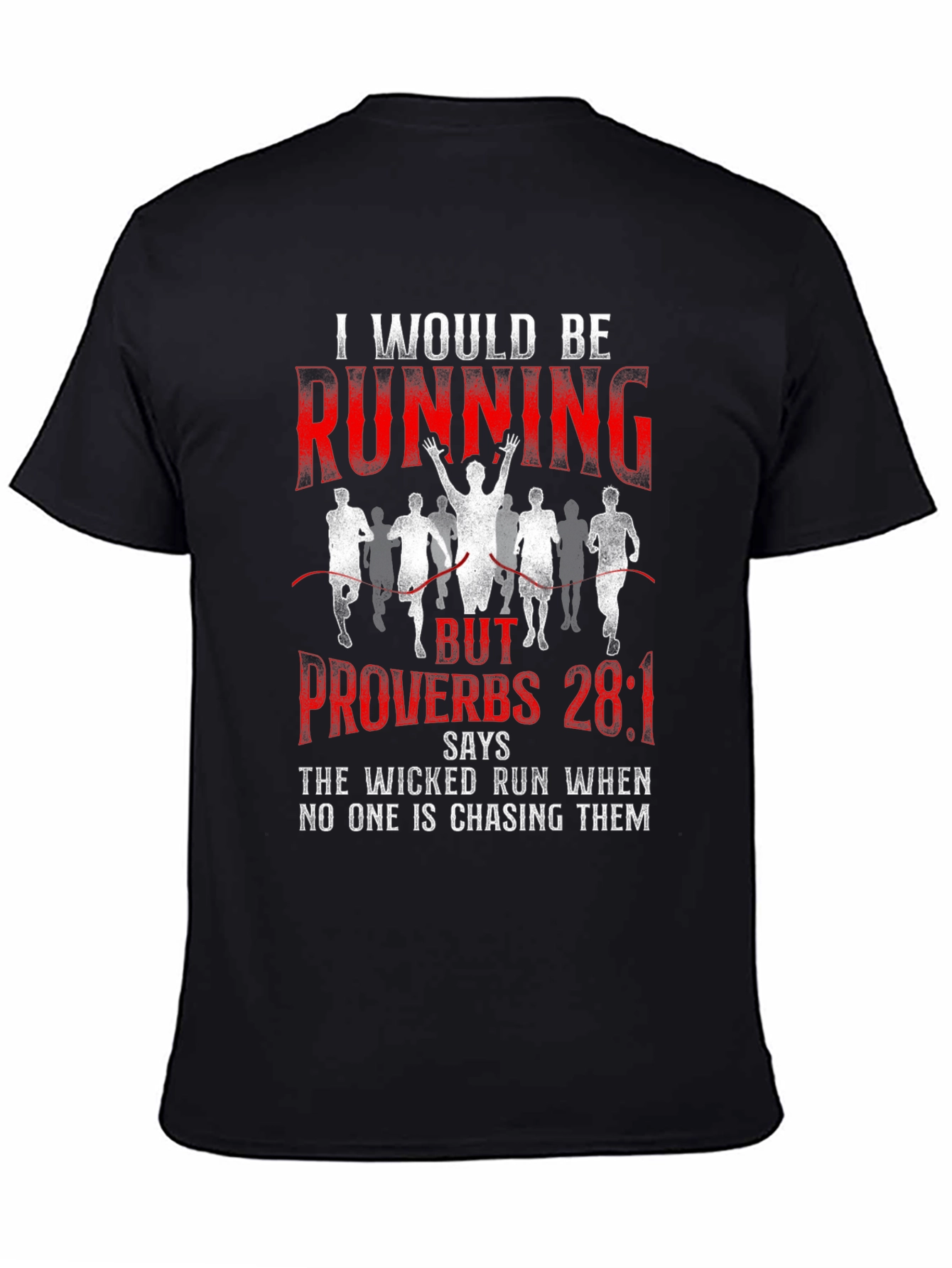 I Would Be Running Proverbs 28:1 T-Shirt