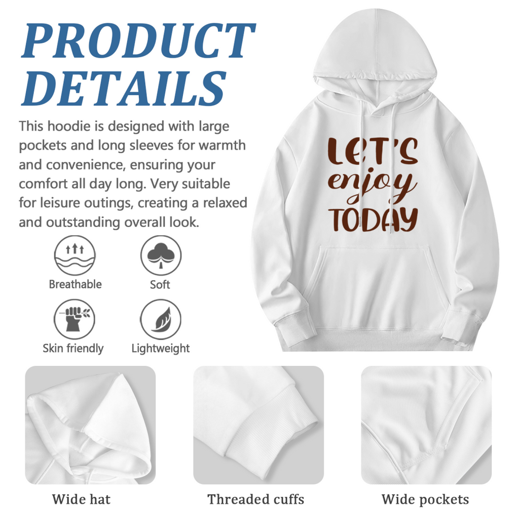 Let's Enjoy Today Hoodie