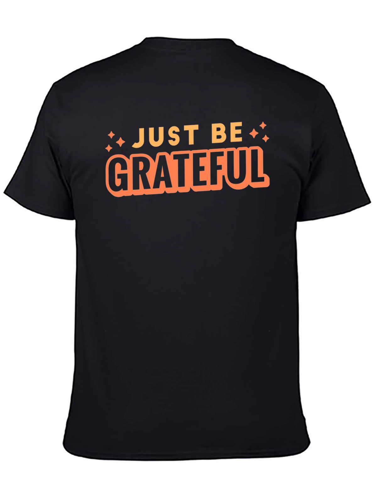 Just Be Grateful Black Graphic T-Shirt