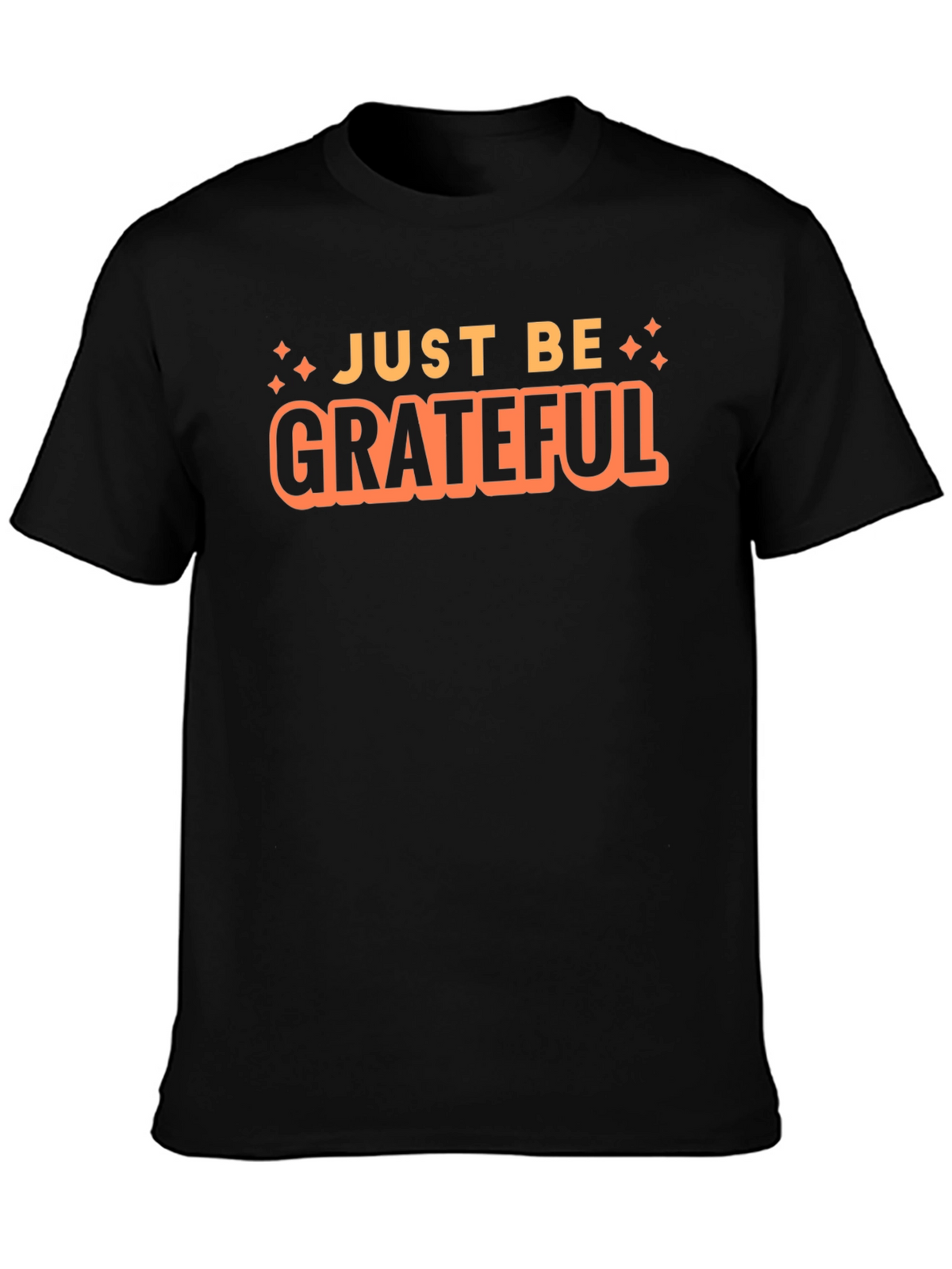 Just Be Grateful Black Graphic T-Shirt