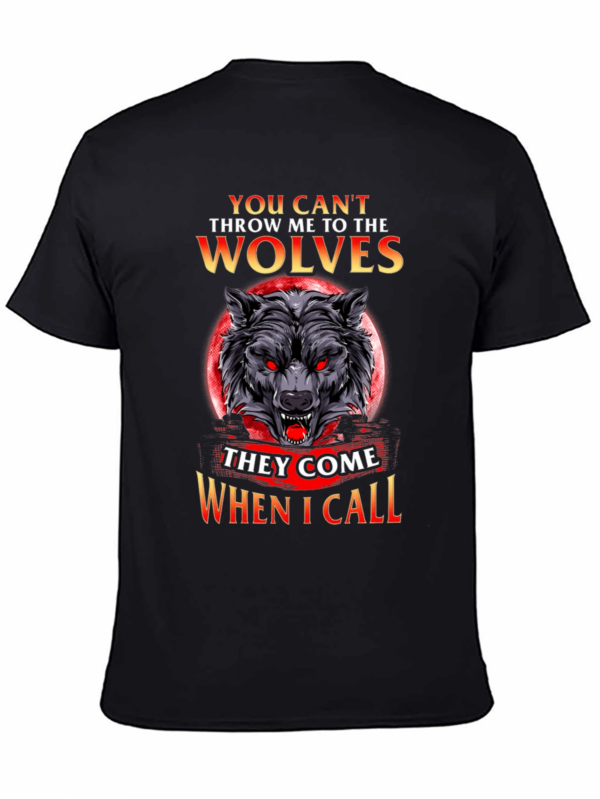 Wolf Pack T-Shirt - They Come When I Call