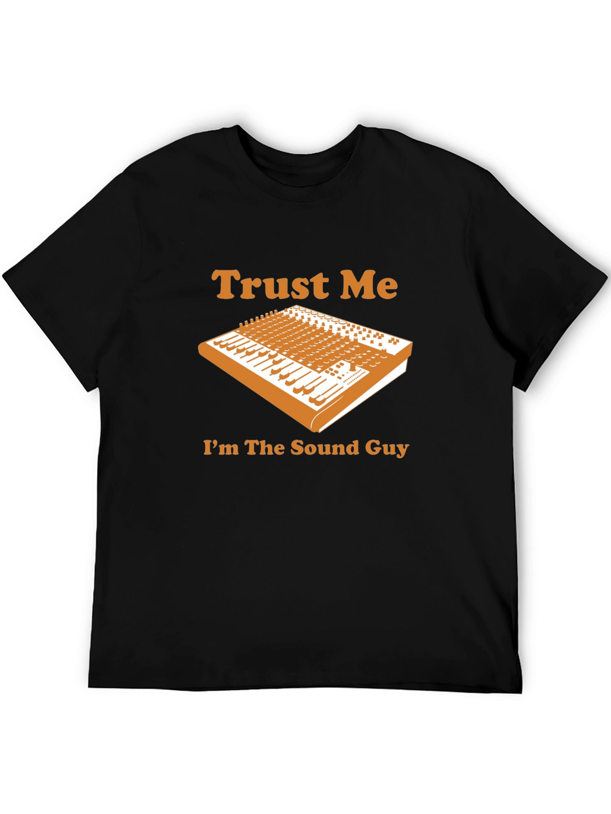 Trust Me Sound Guy Black T-Shirt