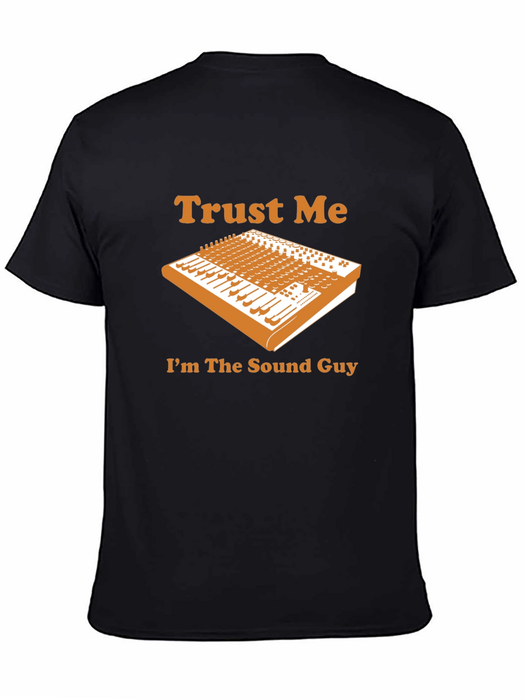 Trust Me Sound Guy Black T-Shirt