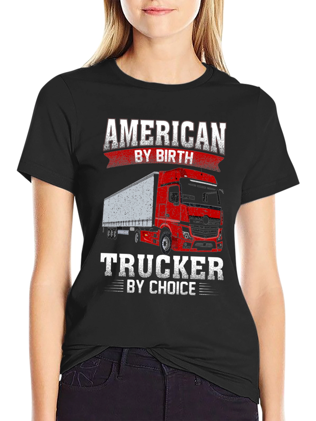 American Trucker T-Shirt - By Birth By Choice