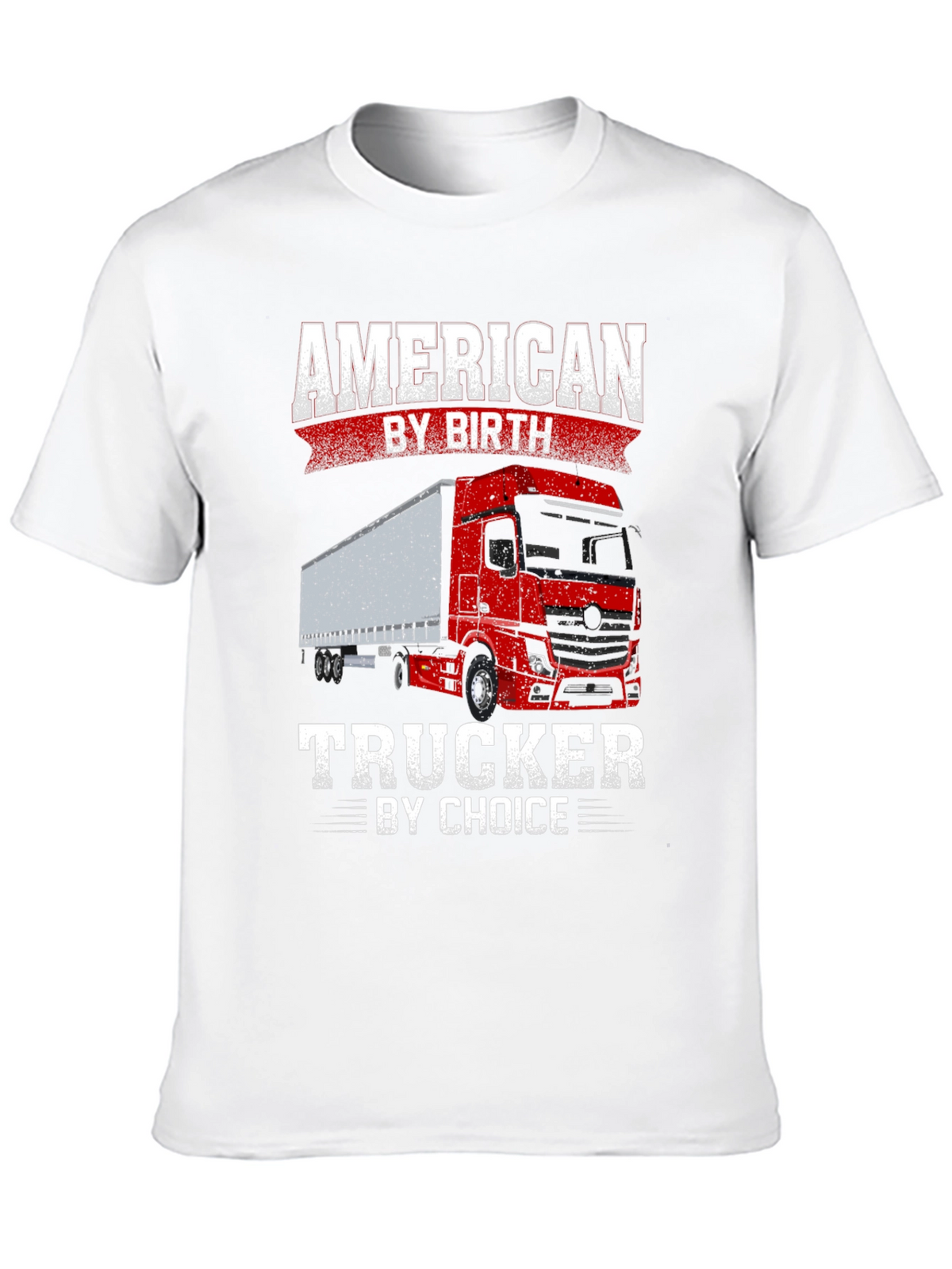 American Trucker T-Shirt - By Birth By Choice