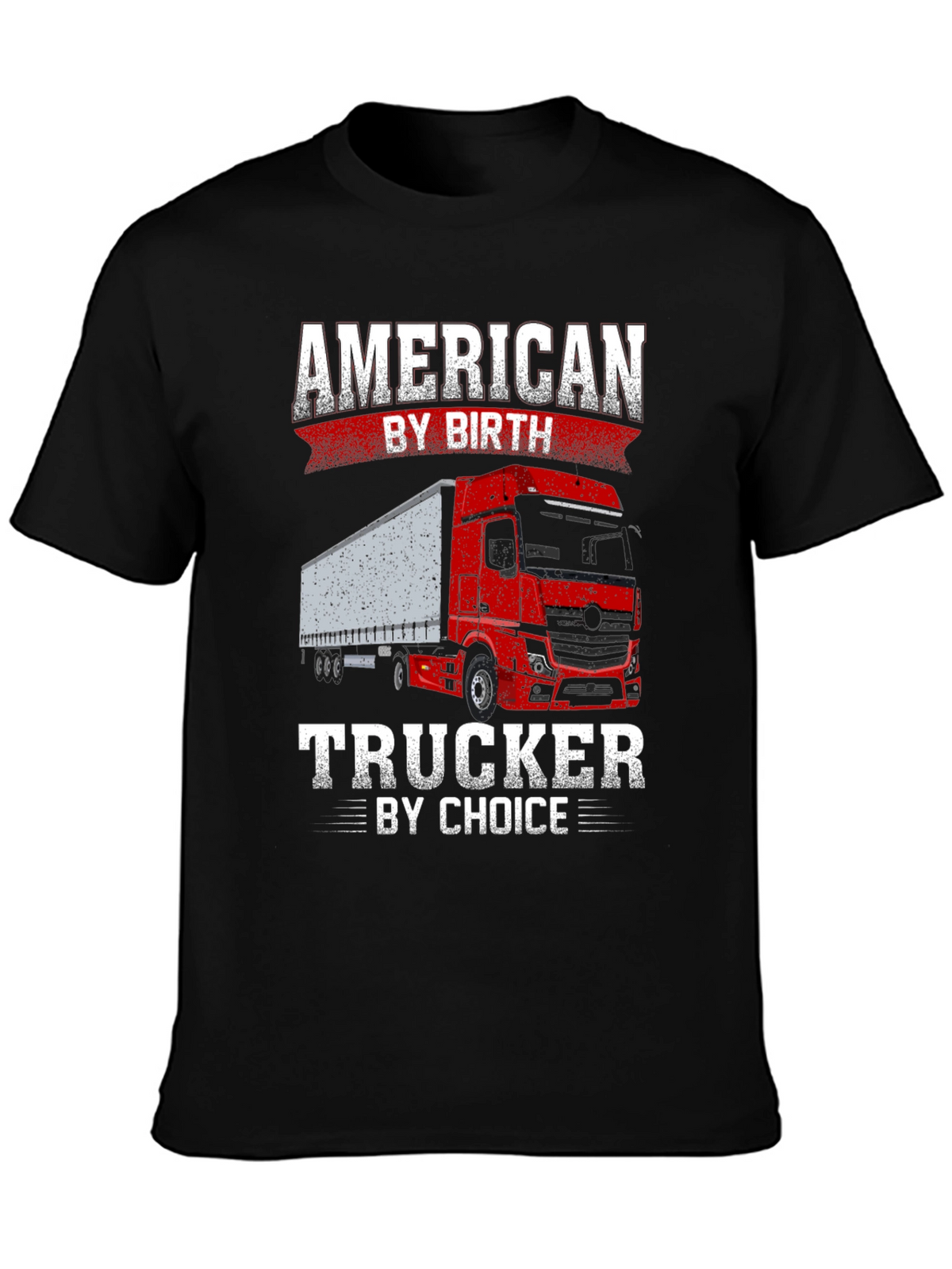 American Trucker T-Shirt - By Birth By Choice