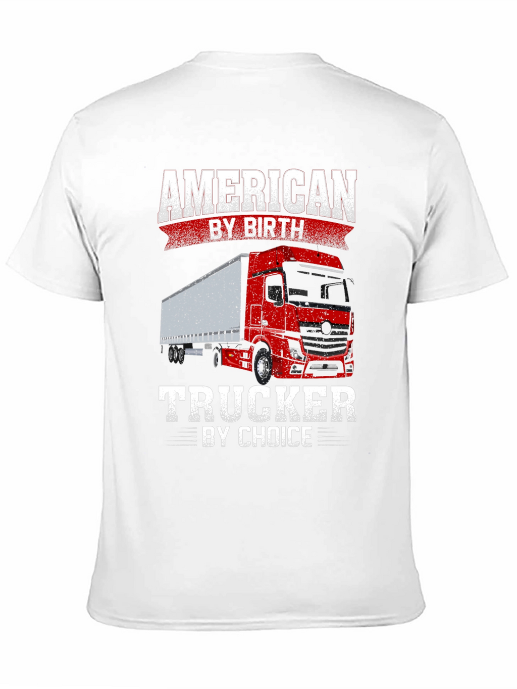 American Trucker T-Shirt - By Birth By Choice