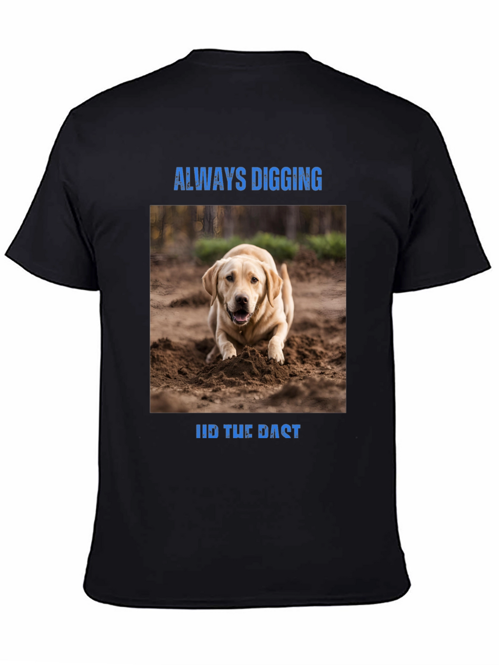 Always Digging Dog Graphic T-Shirt