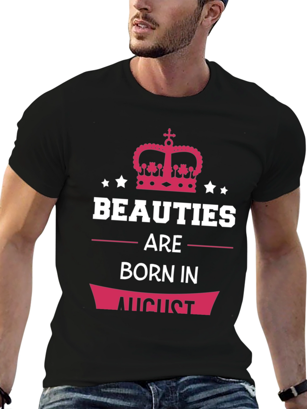 Beauties Born in August T-Shirt