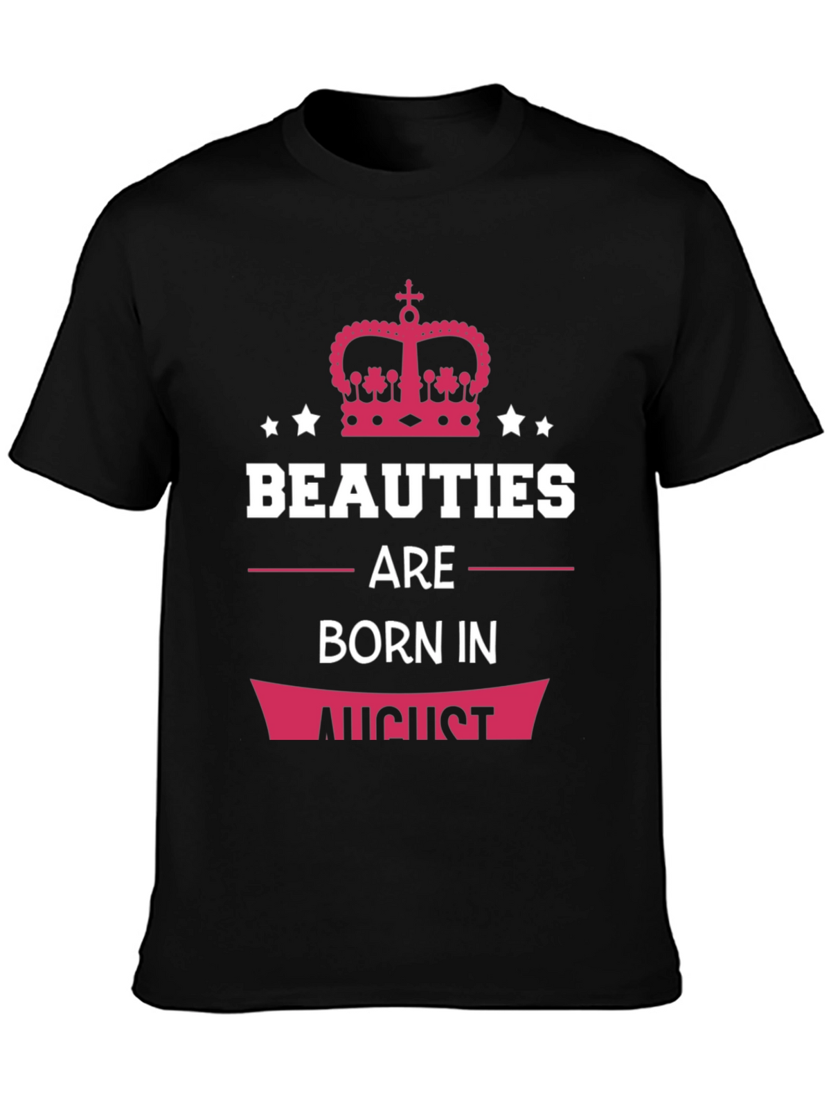 Beauties Born in August T-Shirt