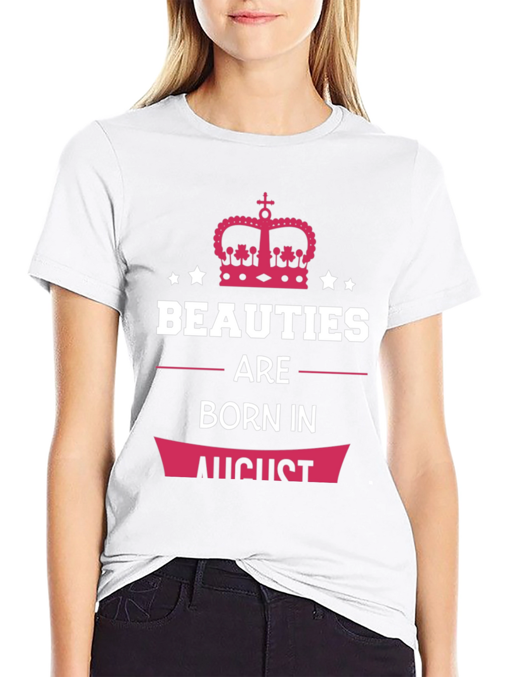 Beauties Born in August T-Shirt