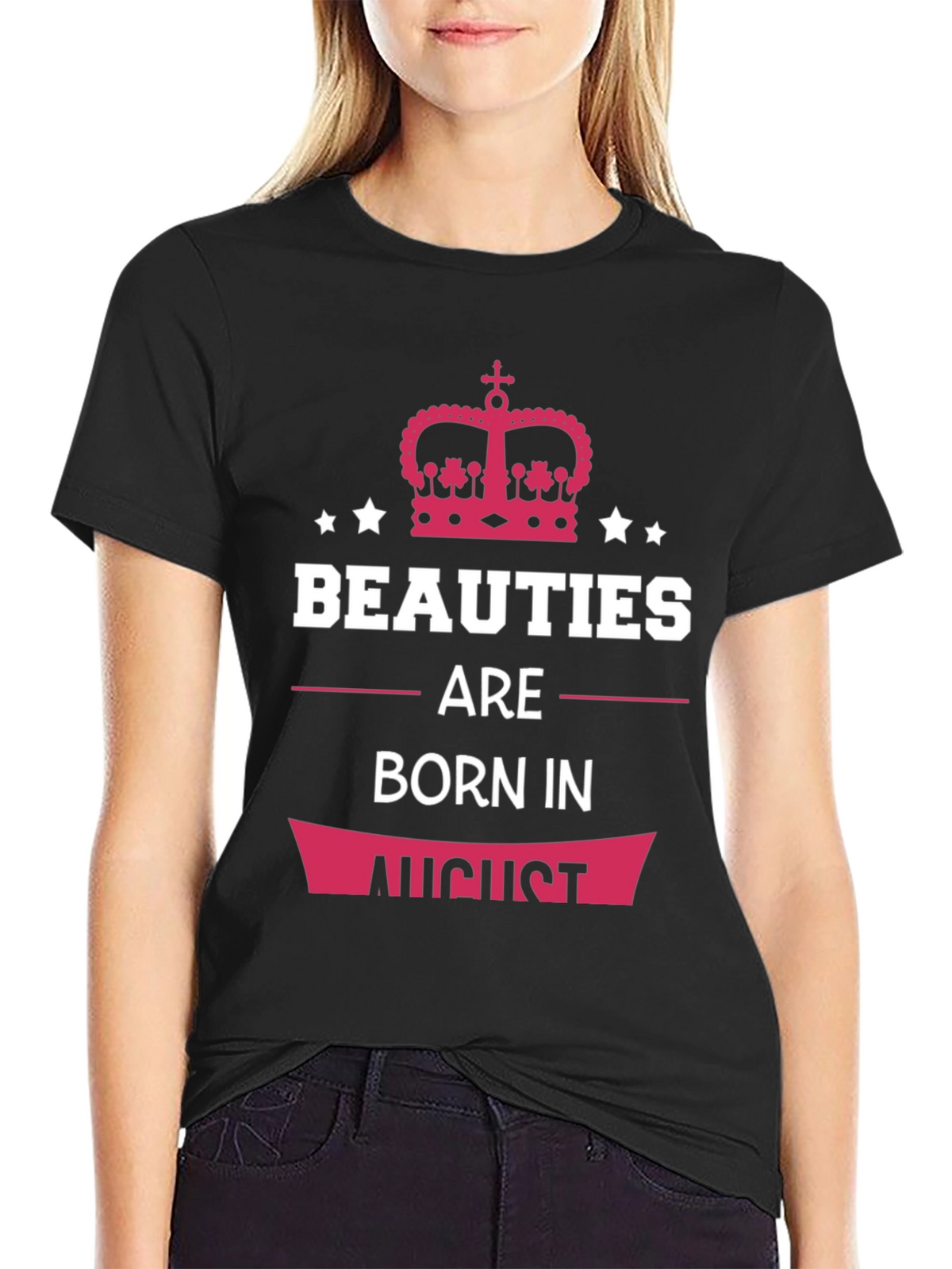 Beauties Born in August T-Shirt