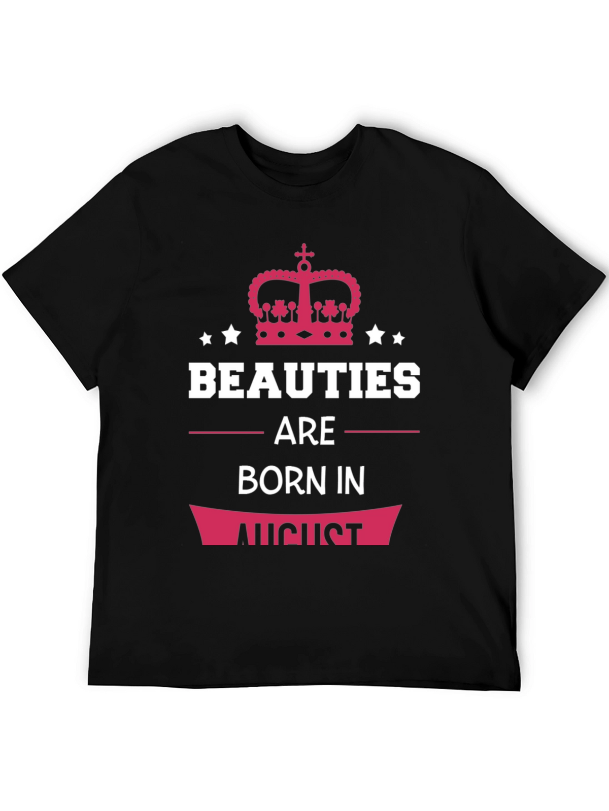 Beauties Born in August T-Shirt
