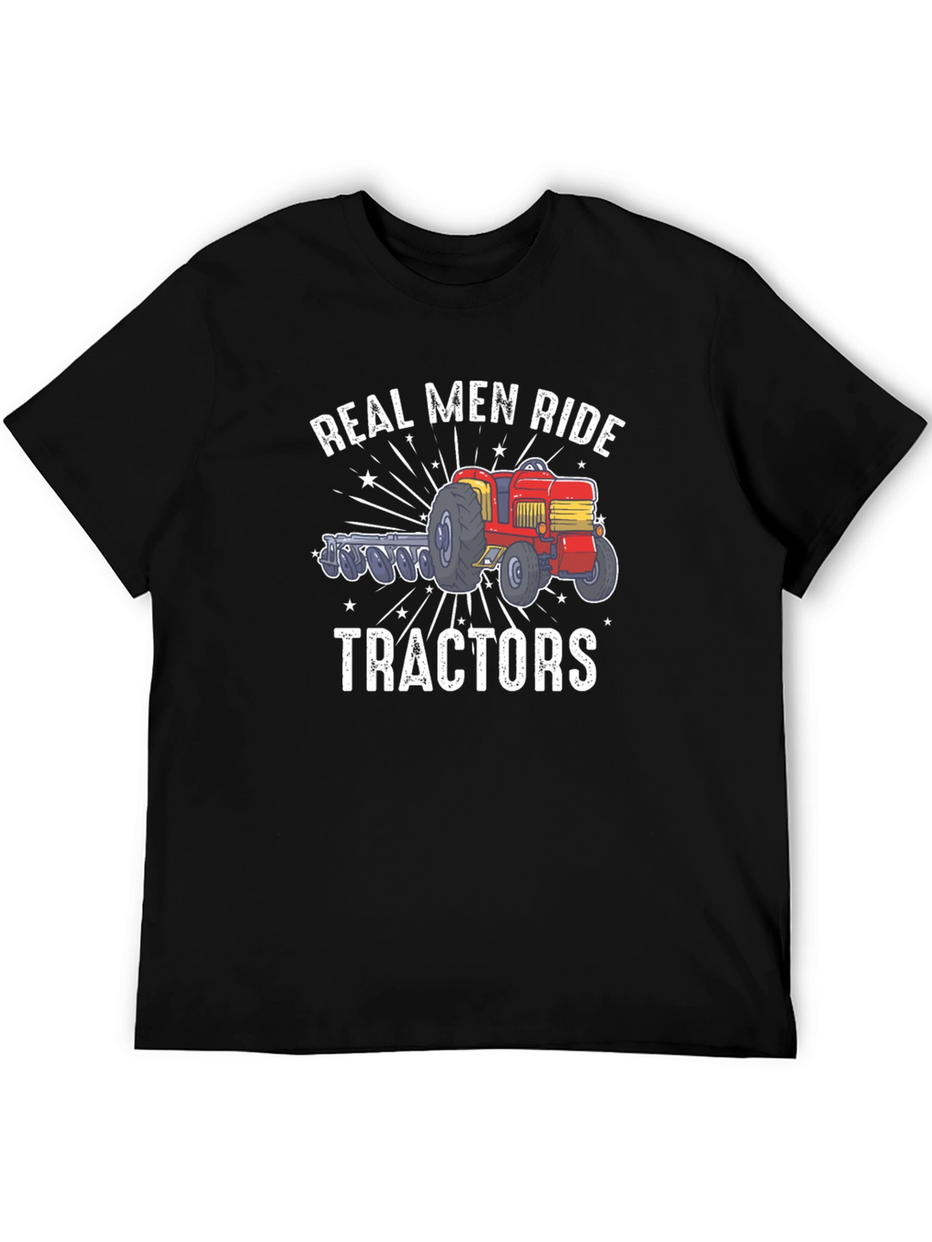 Real Men Ride Tractors Graphic T-Shirt