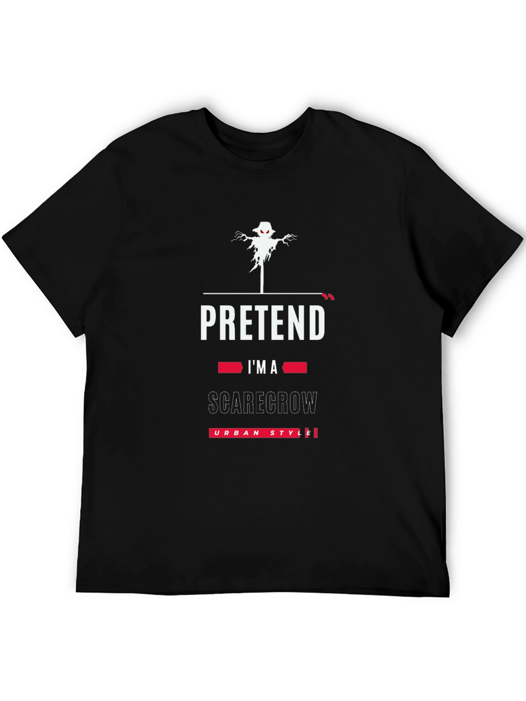 Pretend Im A Scarecrow T-Shirt - Urban Style