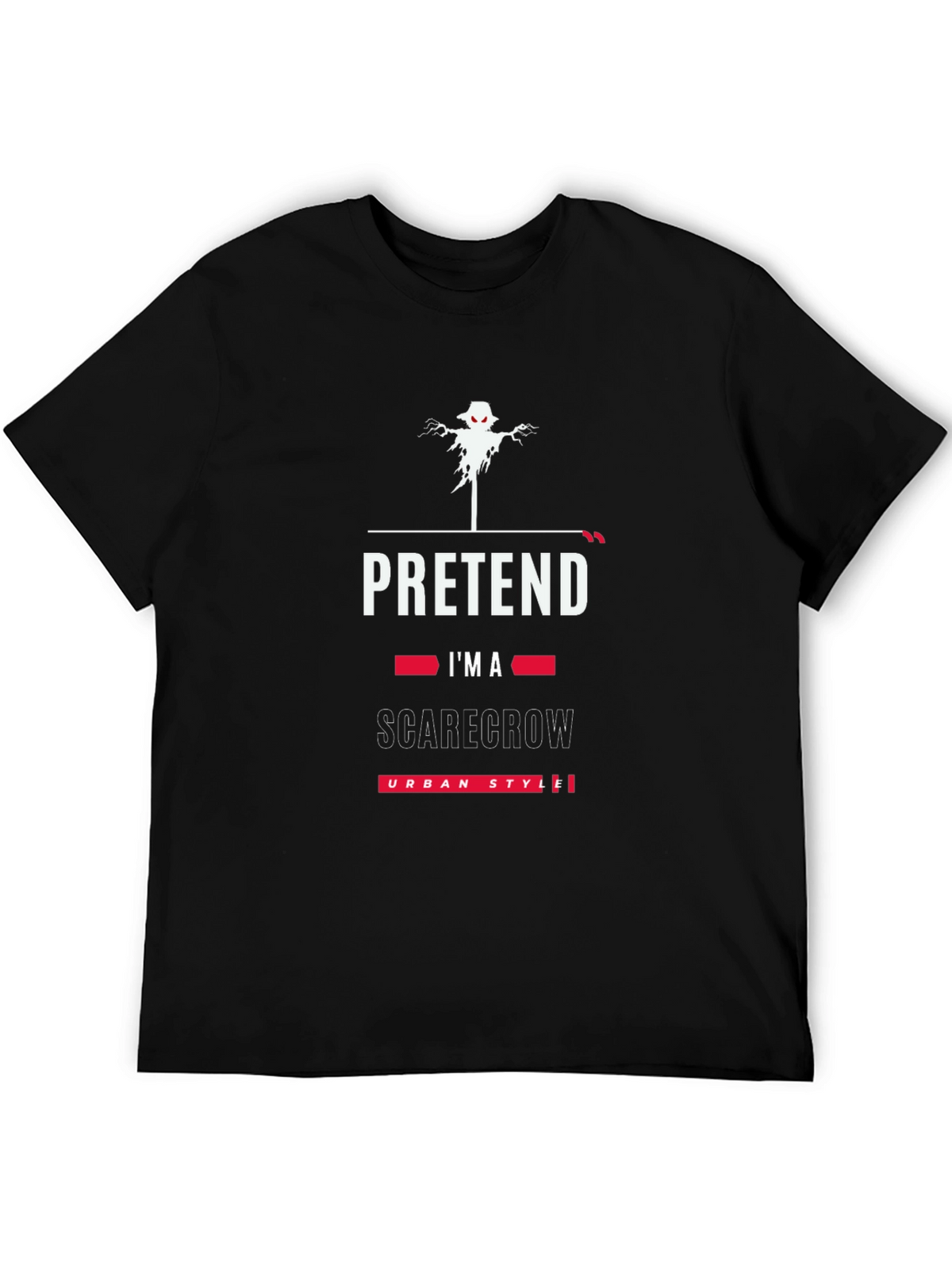 Pretend Im A Scarecrow T-Shirt - Urban Style