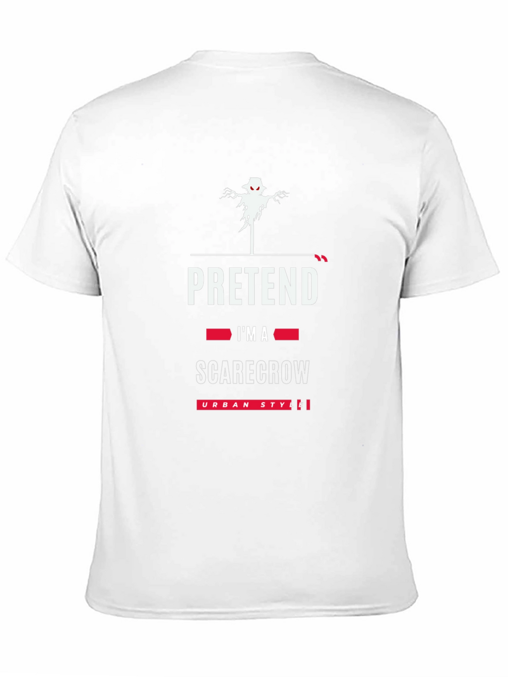 Pretend Im A Scarecrow T-Shirt - Urban Style