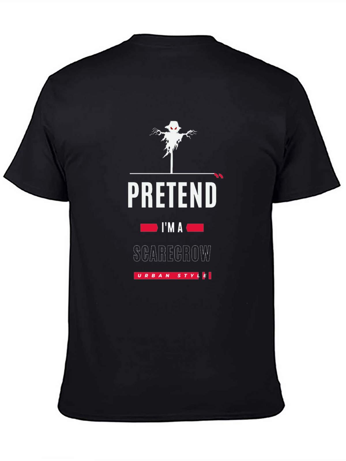Pretend Im A Scarecrow T-Shirt - Urban Style