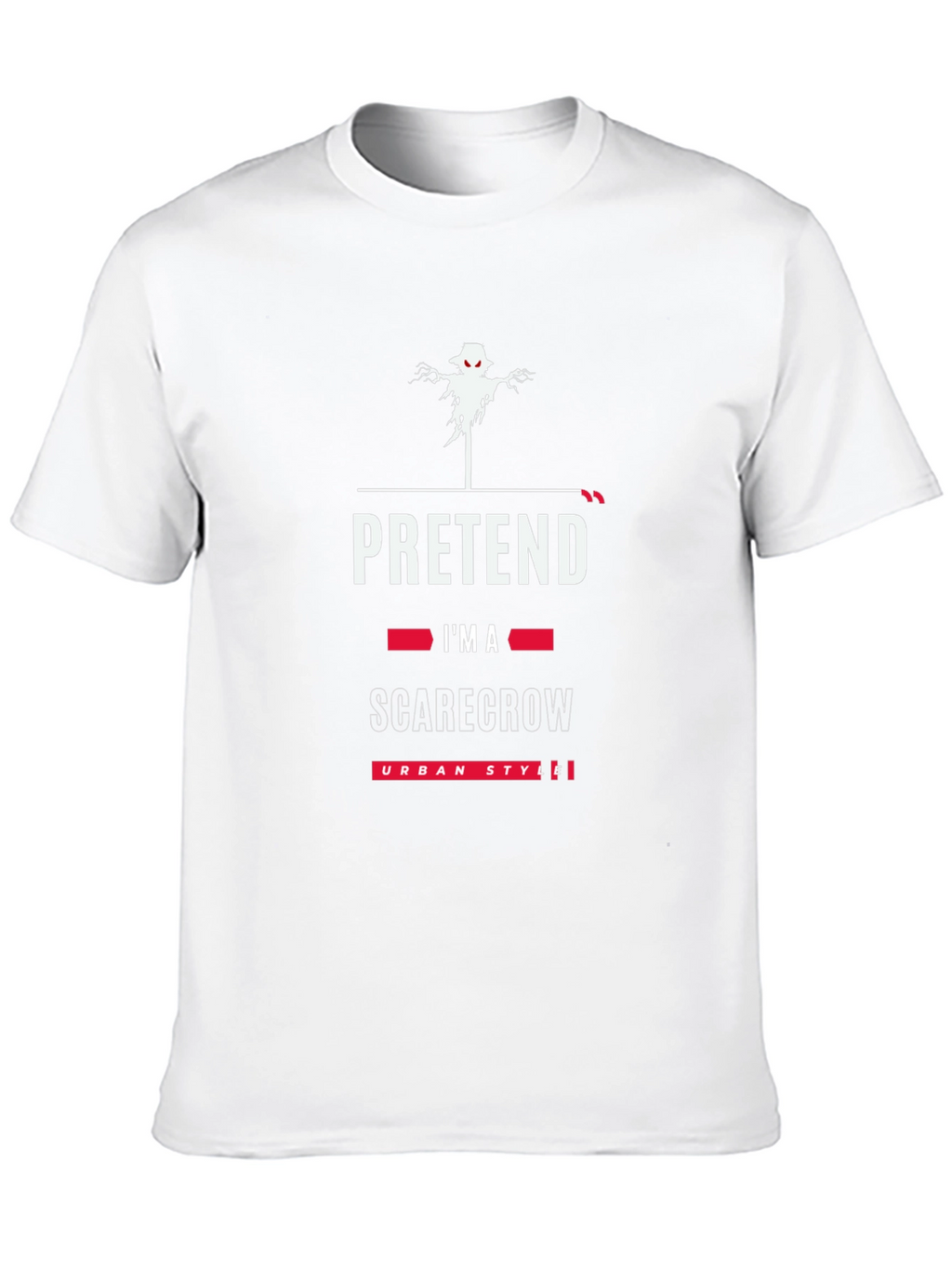 Pretend Im A Scarecrow T-Shirt - Urban Style