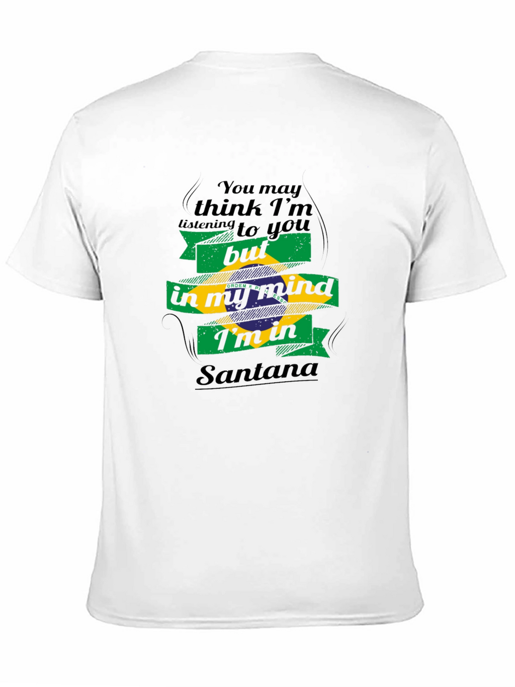 In My Mind Im In Santana T-Shirt