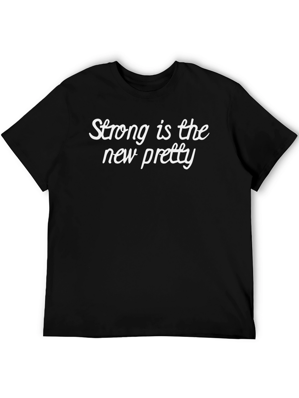 Strong is the New Pretty Graphic Tee