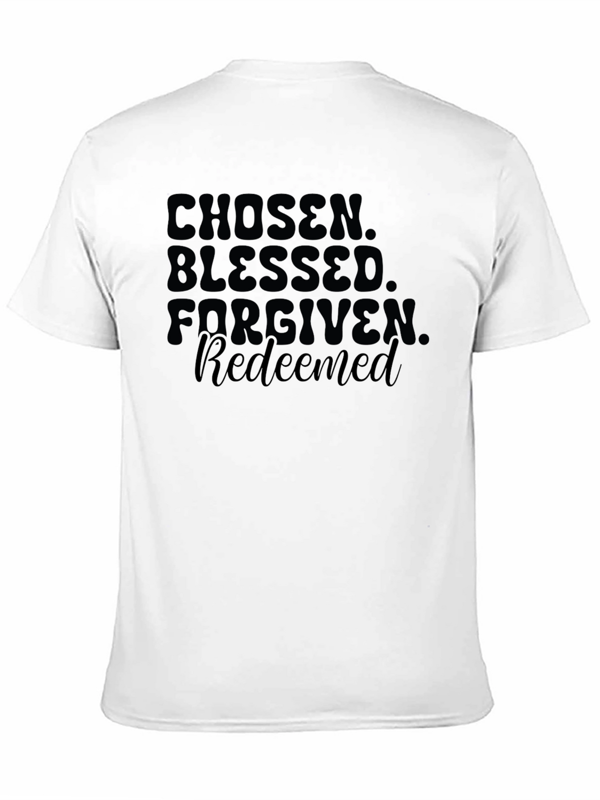 Chosen Blessed Forgiven Redeemed T-Shirt