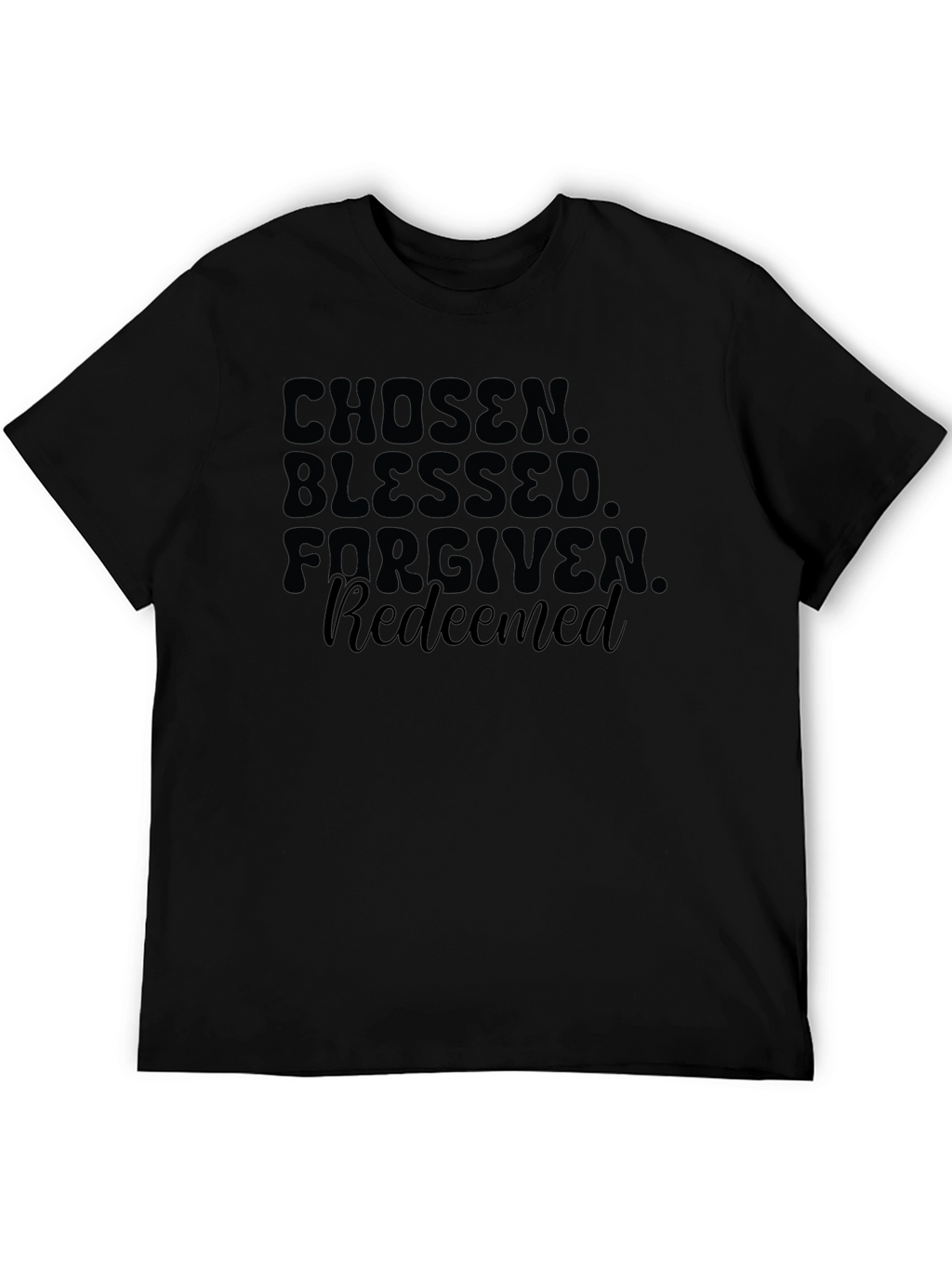 Chosen Blessed Forgiven Redeemed T-Shirt