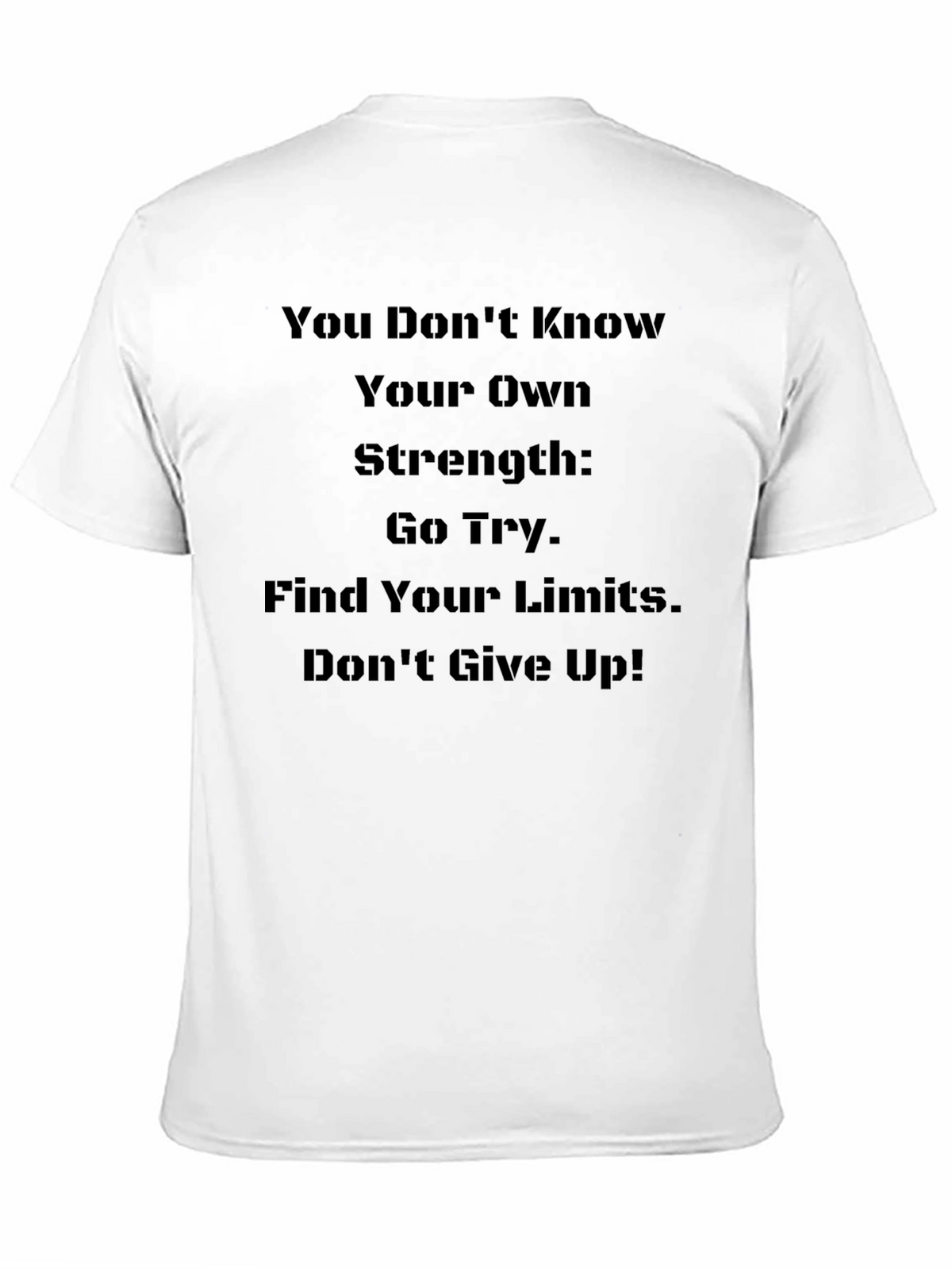 Inspirational Strength T-Shirt - Motivational Graphic Tee