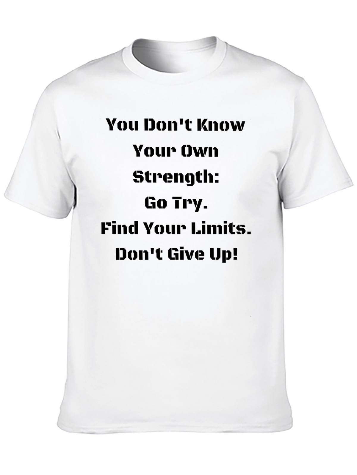 Inspirational Strength T-Shirt - Motivational Graphic Tee