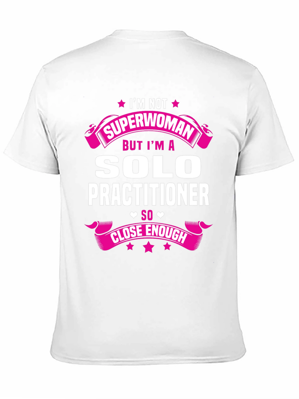 Solo Practitioner T-Shirt - Superwoman Funny Tee
