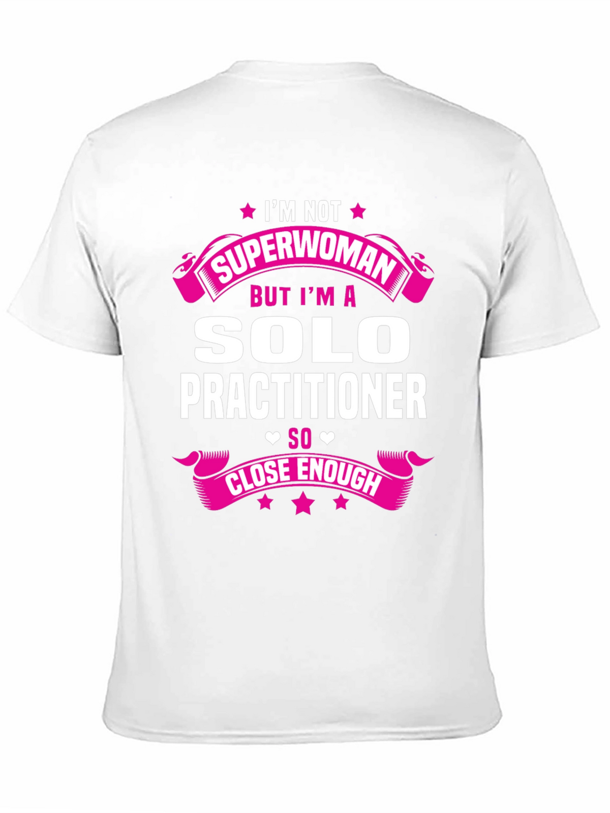 Solo Practitioner T-Shirt - Superwoman Funny Tee