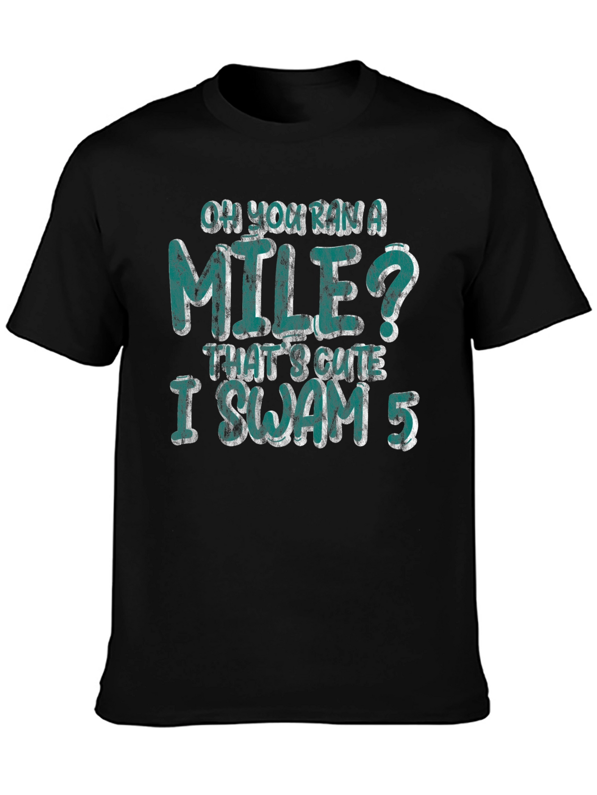 Oh You Ran a Mile Funny Swimmer T-Shirt