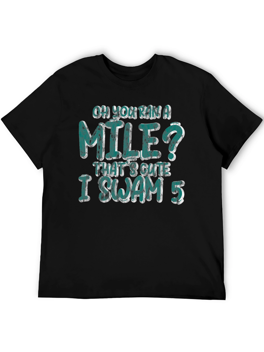 Oh You Ran a Mile Funny Swimmer T-Shirt