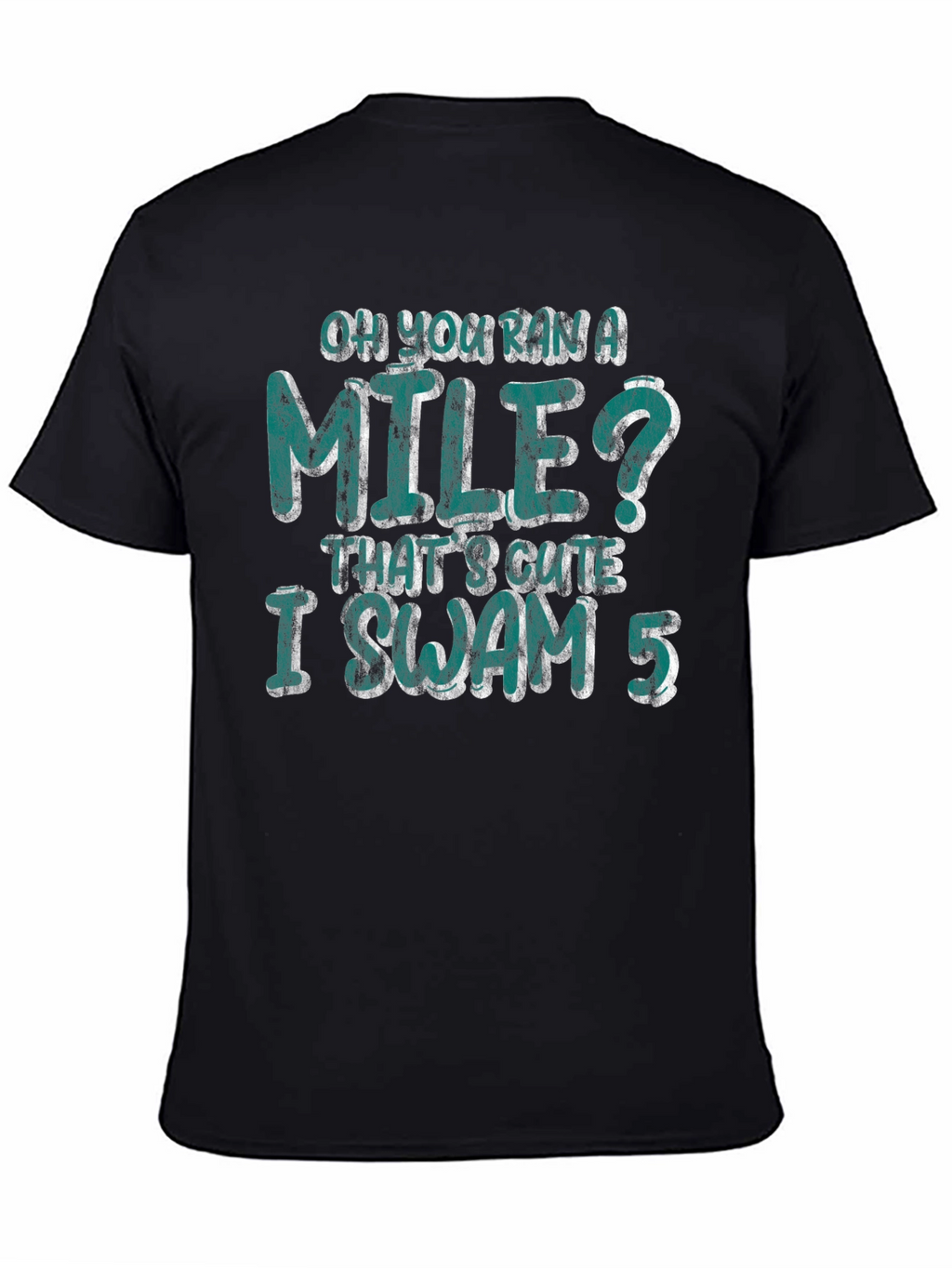 Oh You Ran a Mile Funny Swimmer T-Shirt