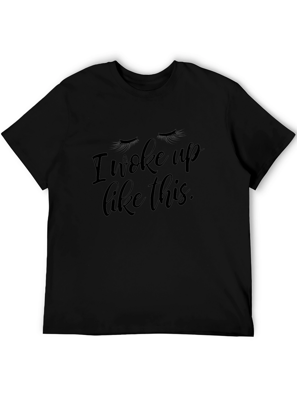I Woke Up Like This Graphic T-Shirt