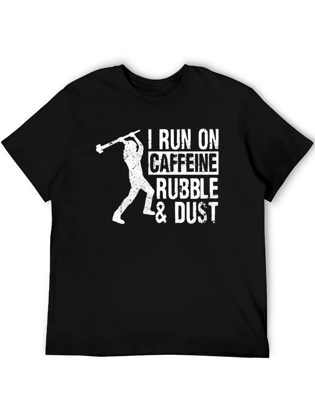 I Run On Caffeine Rubble & Dust T-Shirt
