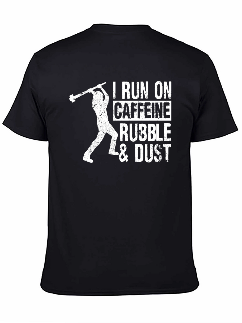 I Run On Caffeine Rubble & Dust T-Shirt