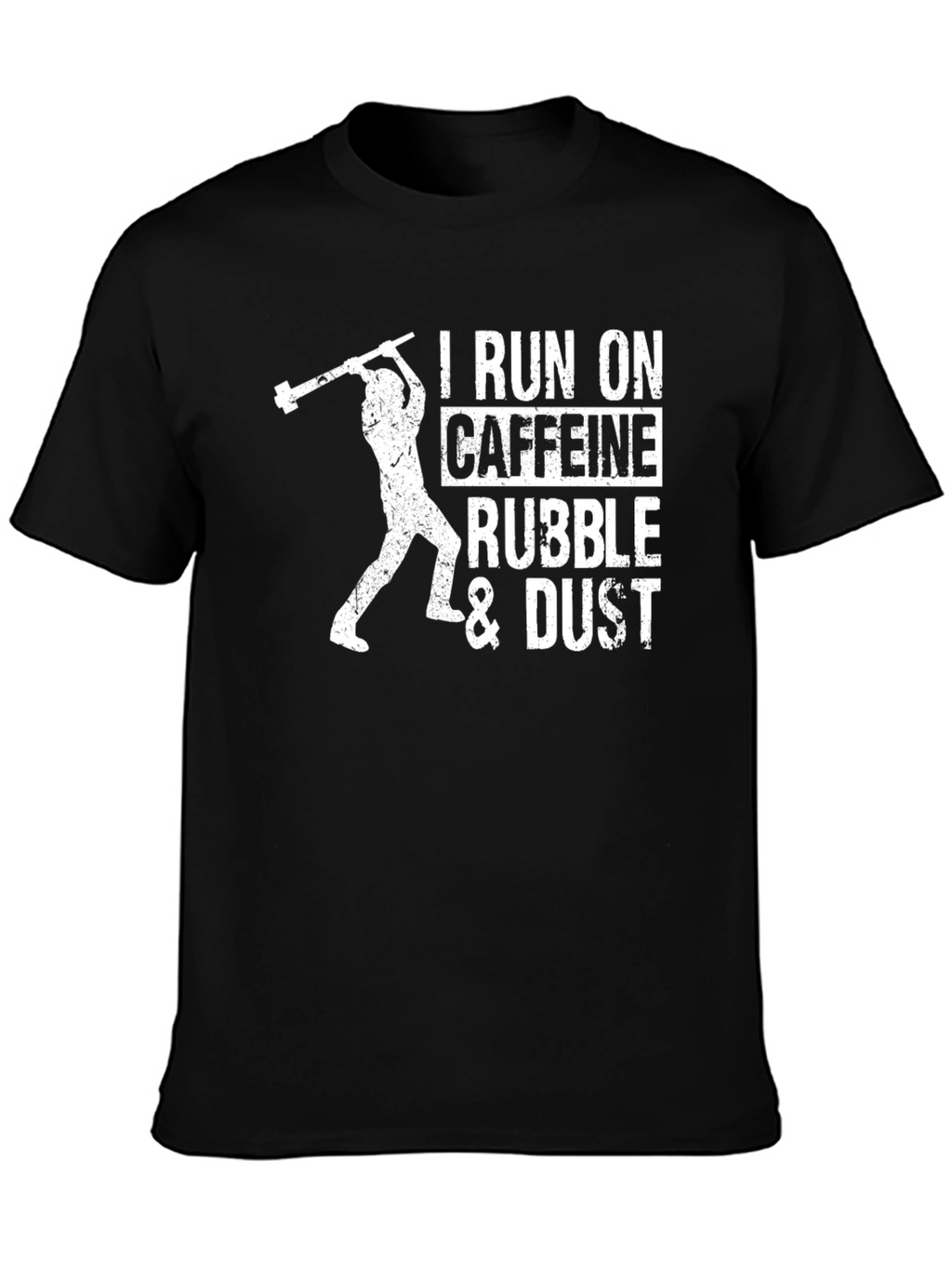 I Run On Caffeine Rubble & Dust T-Shirt