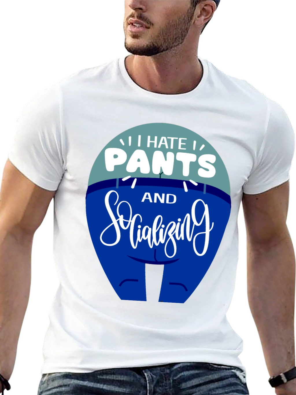 I Hate Pants and Socializing Funny T-Shirt