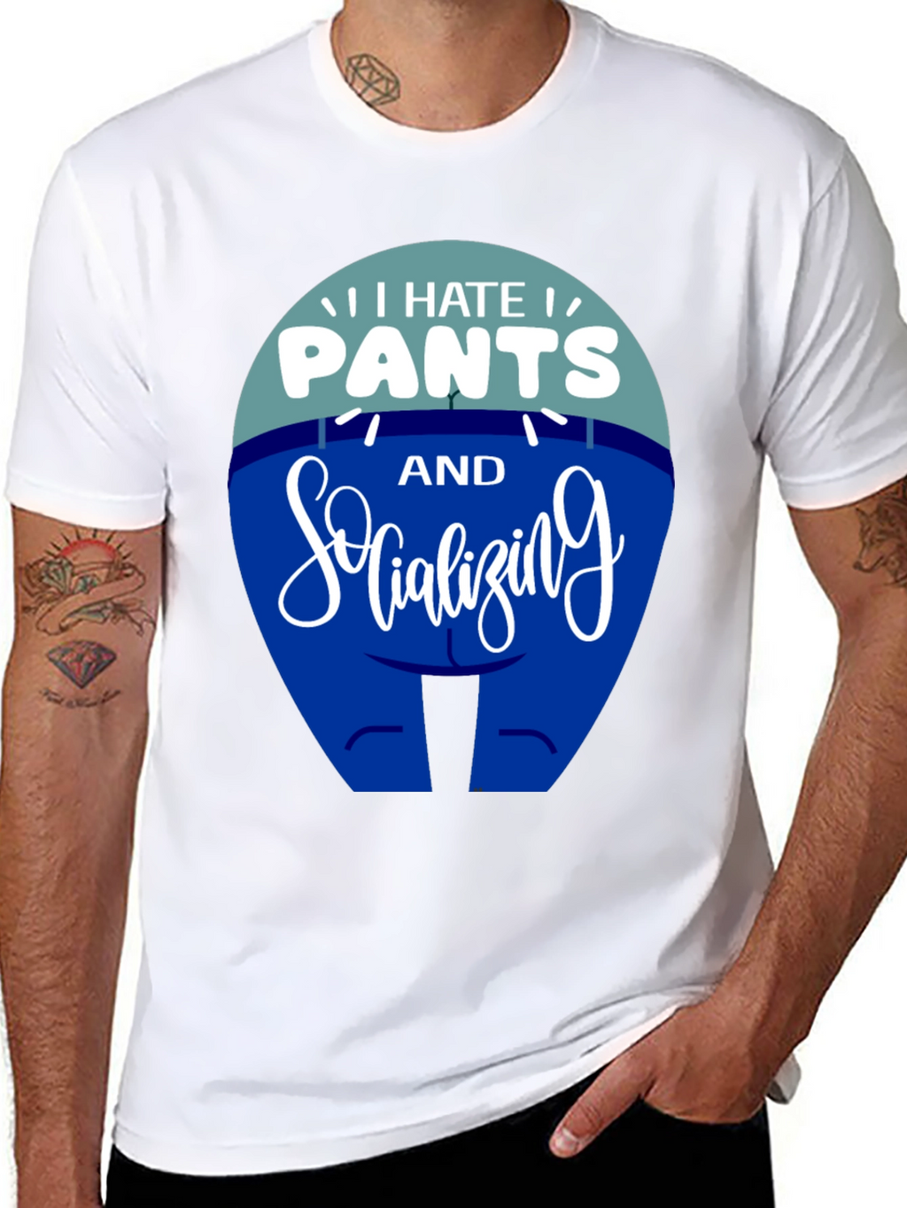 I Hate Pants and Socializing Funny T-Shirt