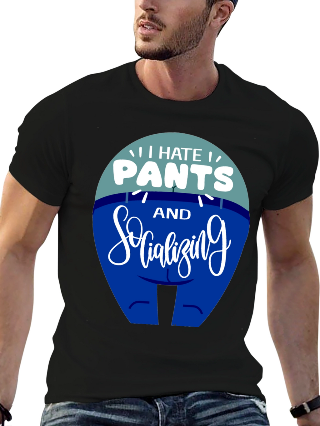 I Hate Pants and Socializing Funny T-Shirt