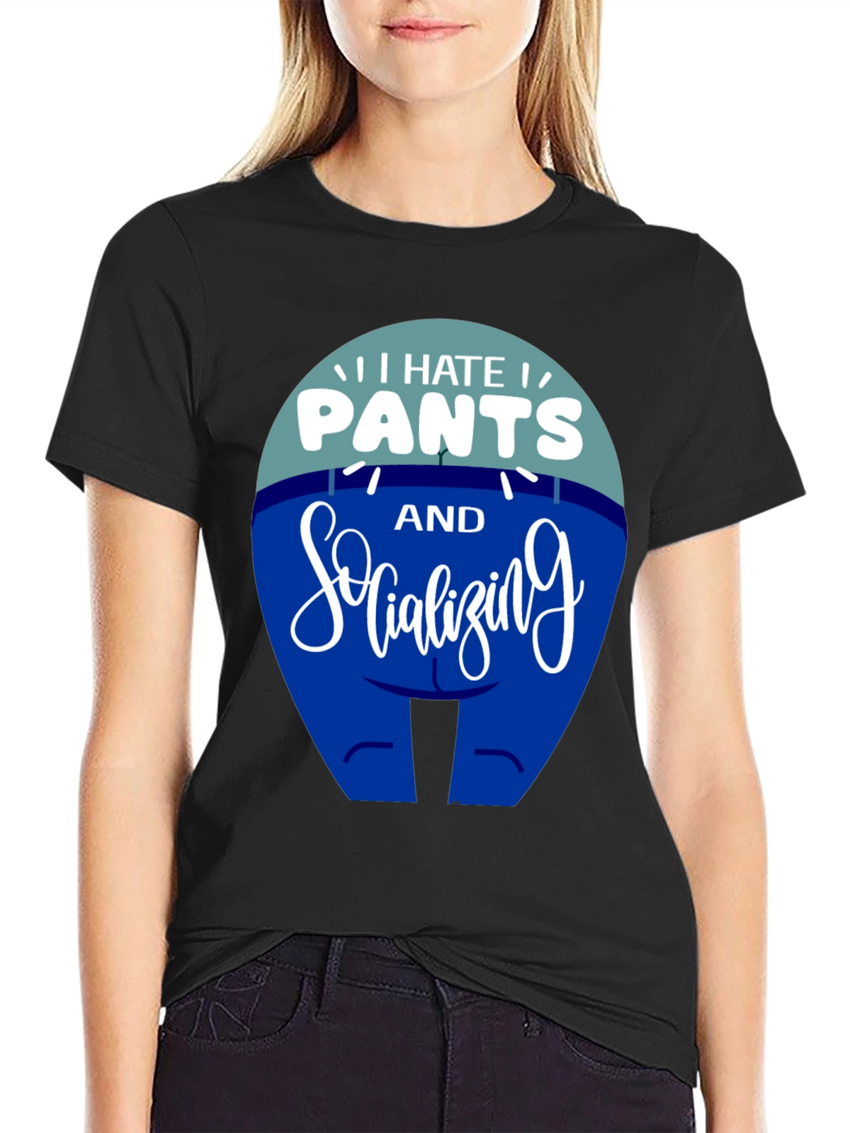 I Hate Pants and Socializing Funny T-Shirt