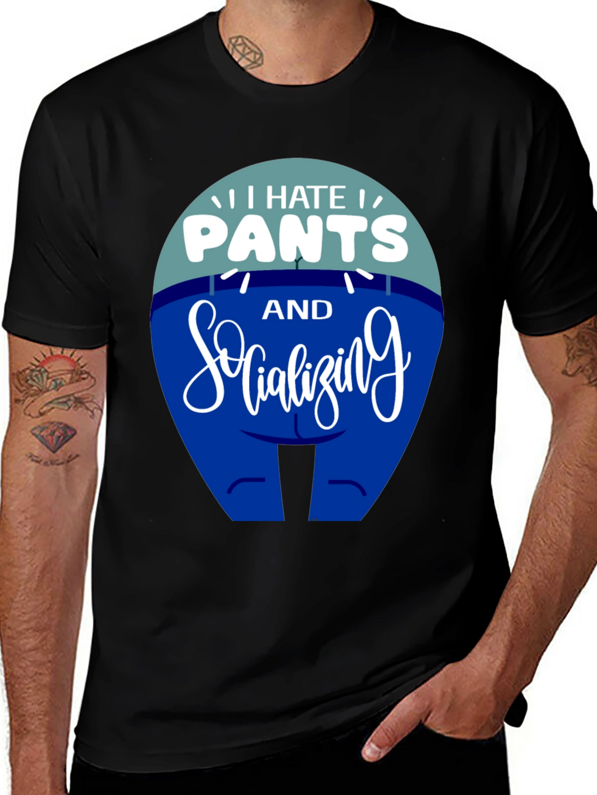 I Hate Pants and Socializing Funny T-Shirt