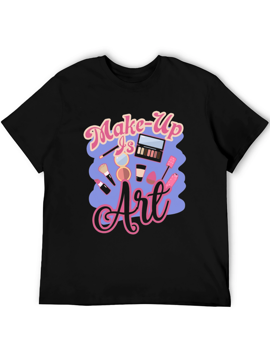 Make-Up Is Art Black T-Shirt