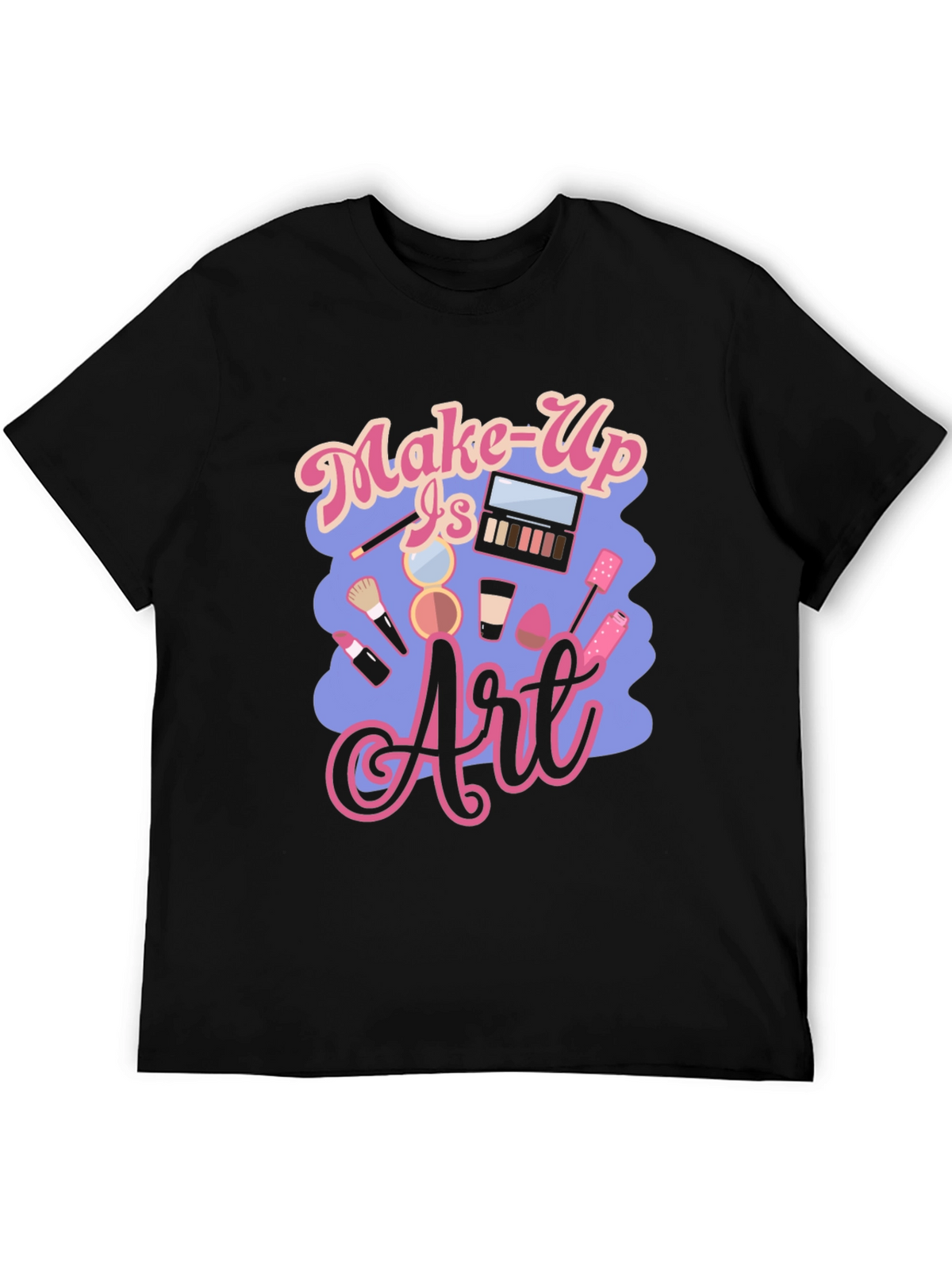 Make-Up Is Art Black T-Shirt